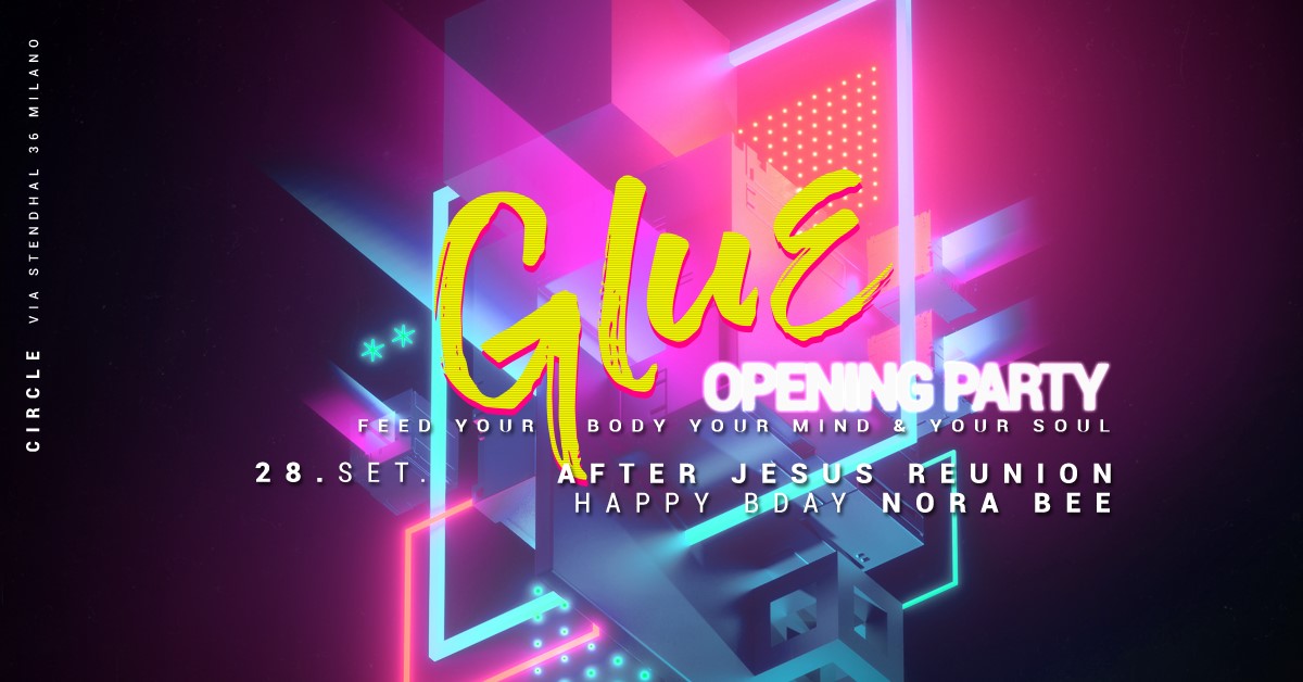OPENING PARTY GLUE | After Jesus Reunion | YOUparti circle milano