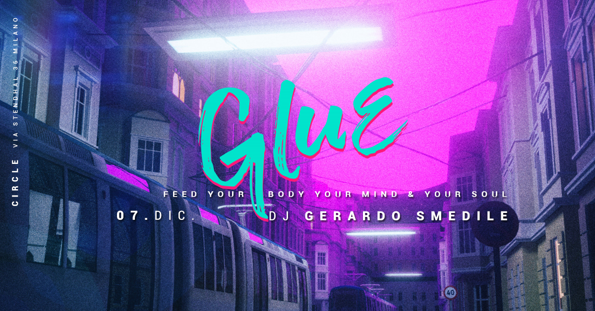 GLUE / Feed Your Body, Your Mind & Your Soul | YOUparti circle milano friday free house music