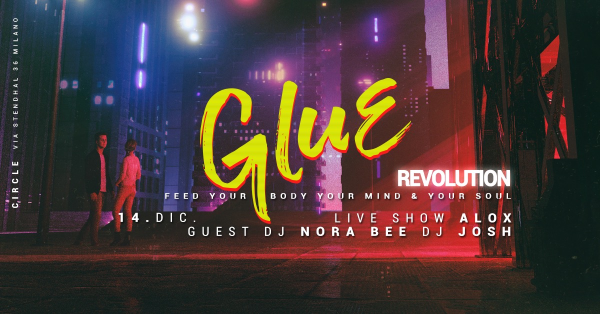 GLUE / Revolution circle milano stendhal house music free friday