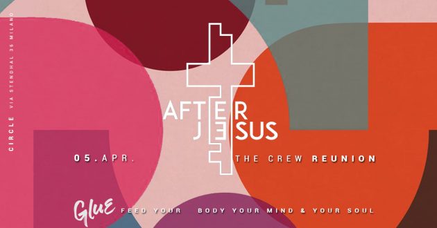 GLUE / After Jesus Reunion | YOUparti circle milano gratis free venerdì friday