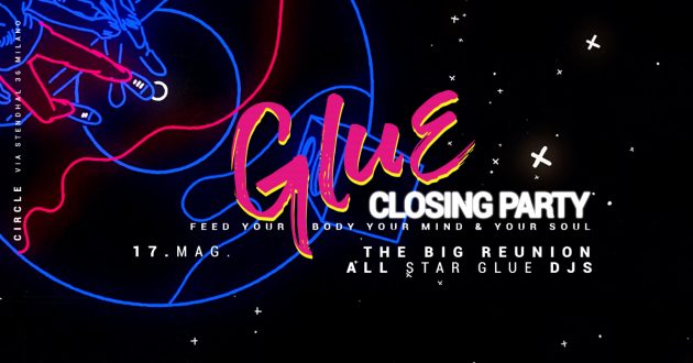 GLUE / Closing Party | YOUparti circle milano venerdì friday free gratis