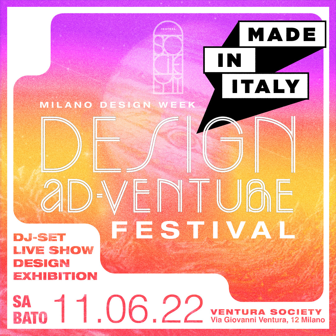 DESIGN AD-VENTURE FESTIVAL | MADE IN ITALY # Milano Design Week YOUPARTI GIARDINO VENTURA