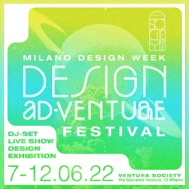 DESIGN AD-VENTURE FESTIVAL # Milano Design Week YOUparti Giardino Ventura Ventura Society