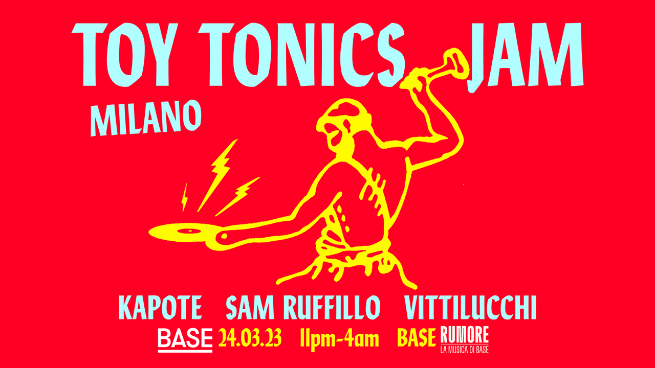 Toy Tonics Jam arriva al Base Milano YOUparti