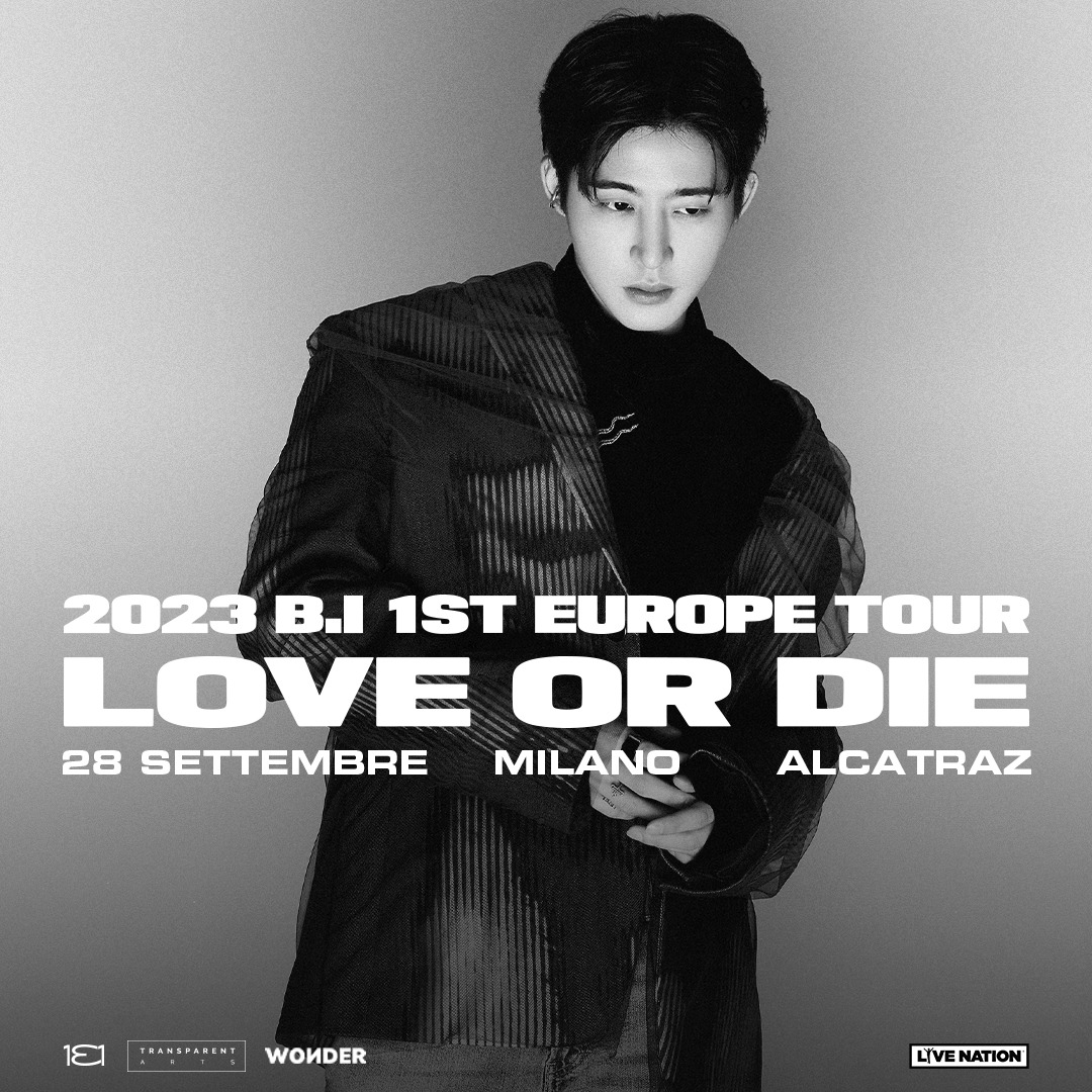 B.I. 1st EUROPE TOUR - LOVE OR DIE (unica data italiana) YOUparti