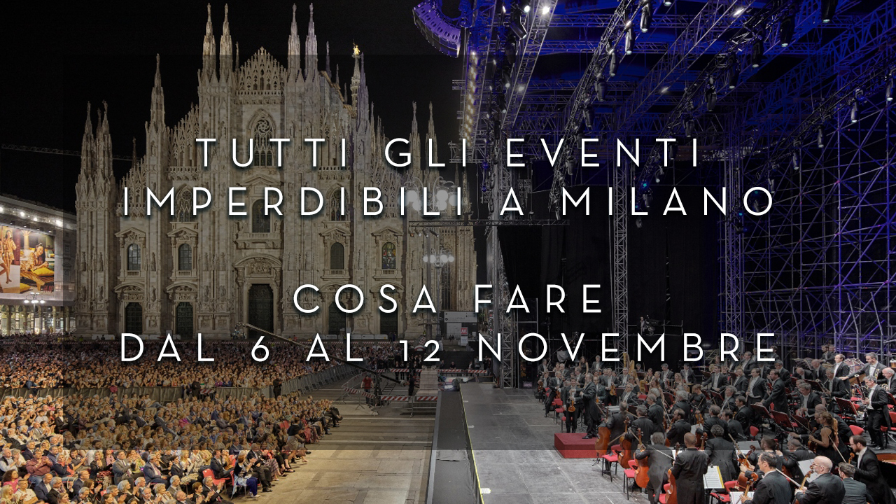 Cosa fare dal 6 al 12 Novembre - Tutti gli eventi imperdibili a Milano YOUparti